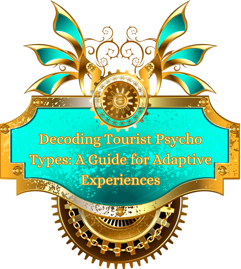 Decoding Tourist Psychotypes: A Guide for Adaptive Experiences