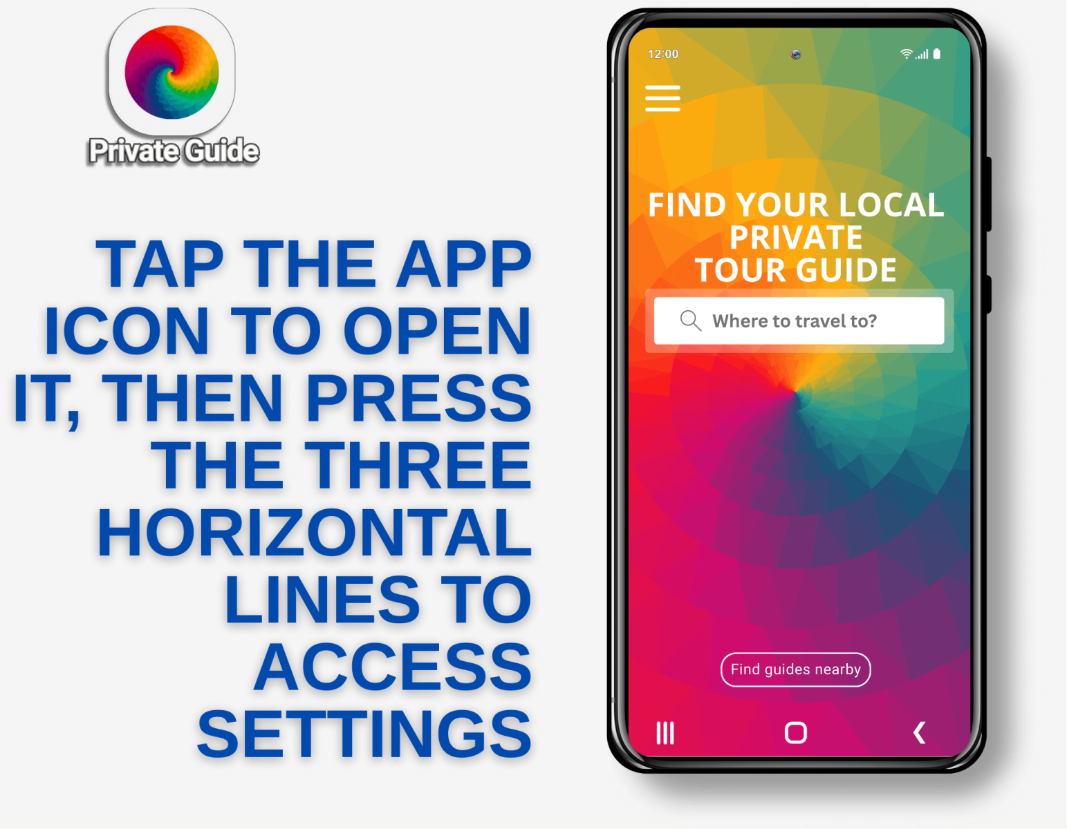Tap the app icon to open it, then press the three horizontal lines to access settings